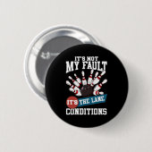 Het is niet m'n fault Lane Conditions Fun Bowling  Ronde Button 5,7 Cm (Voorkant /achterkant)