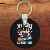 Het is niet m'n fault Lane Conditions Fun Bowling  Sleutelhanger (Voorkant)
