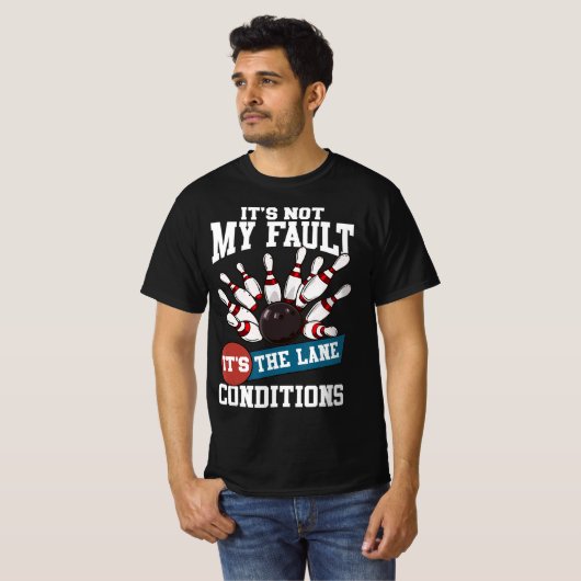 Het is niet m'n fault Lane Conditions Fun Bowling  T-shirt (Voorkant volledig)