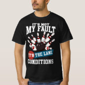 Het is niet m'n fault Lane Conditions Fun Bowling  T-shirt (Voorkant)