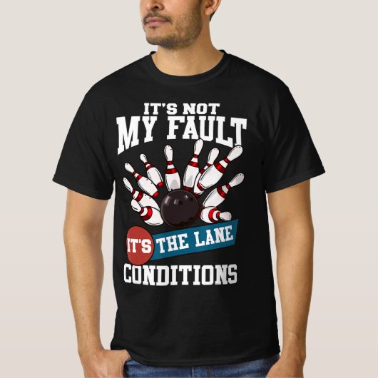 Het is niet m'n fault Lane Conditions Fun Bowling  T-shirt (Voorkant)