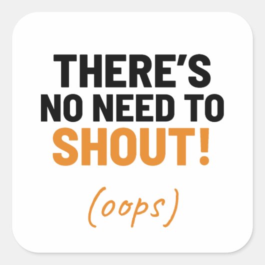 Het is niet nodig om grappige grappen te maken vierkante sticker (Voorkant)