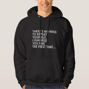Het Is Niet Nodig Om Jezelf Sarcastisch Te Herhale Hoodie