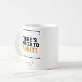 Het is niet nodig om te schreeuwen! Grappige grap Koffiemok (Voorkant links)