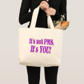 Het is niet PMS! Grote Tote Tas (Voorkant (product))