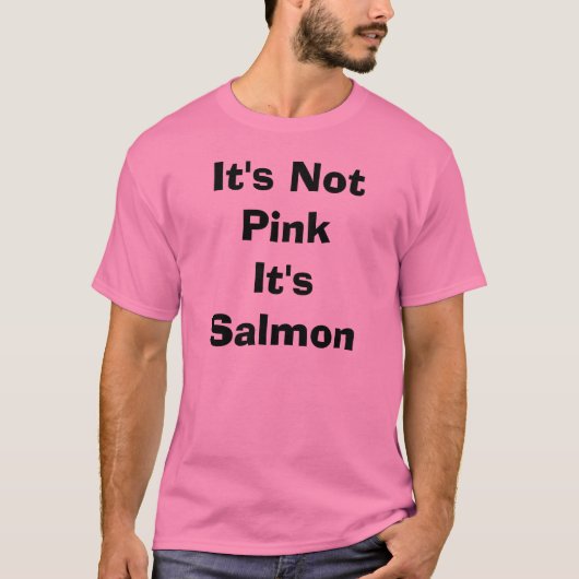 Het is niet roze maar zalm t-shirt (Voorkant)