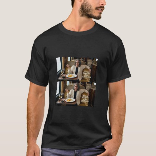 Het is niet vanwege de embargo t-shirt (Voorkant)