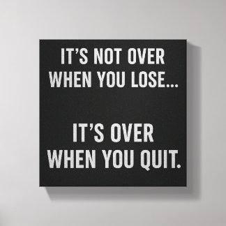 Het Is Niet Voorbij Als Je Verliest… Het Is Voorbi Canvas Afdruk