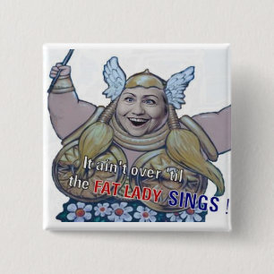 Het is niet voorbij tot de Fat Lady Sings Button. Vierkante Button 5,1 Cm
