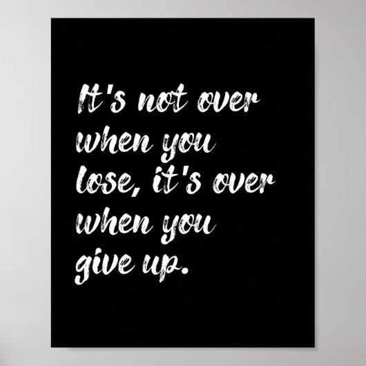Het is niet voorbij wanneer u Motivation Quote ver Poster (Voorkant)
