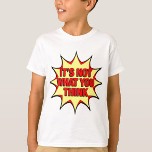 Het Is Niet Wat Je Denkt  T-shirt