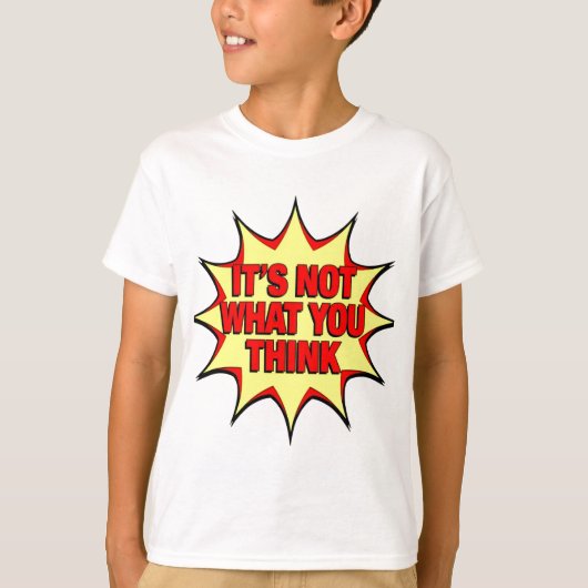 Het Is Niet Wat Je Denkt  T-shirt (Voorkant)