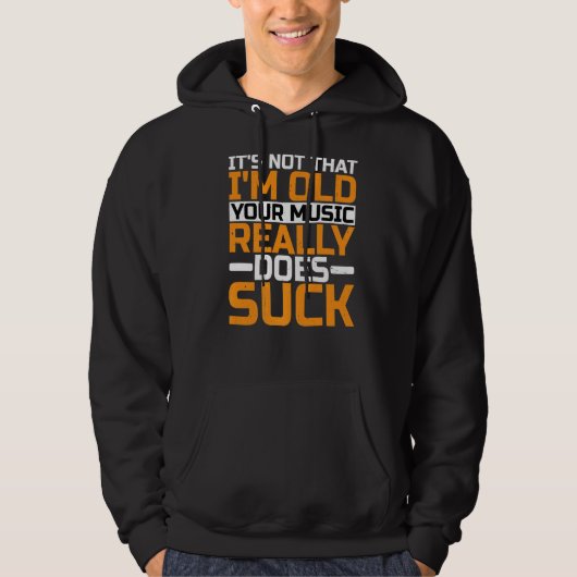 Het is niet zo dat ik oud ben... dat je muziek ech hoodie (Voorkant)