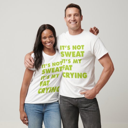 Het is niet zweet, het is mijn vetdroging t-shirt (Unisex)