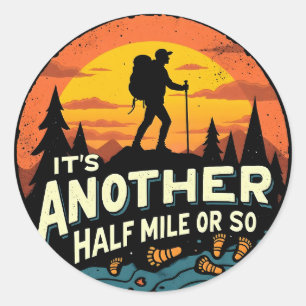 Het is nog een halve mijl of zo berg wandelen cade ronde sticker