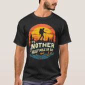Het is nog een halve mijl of zo berg wandelen cade t-shirt (Voorkant)