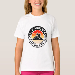 Het is nog een halve mijl of zo – Grappige wandels T-shirt
