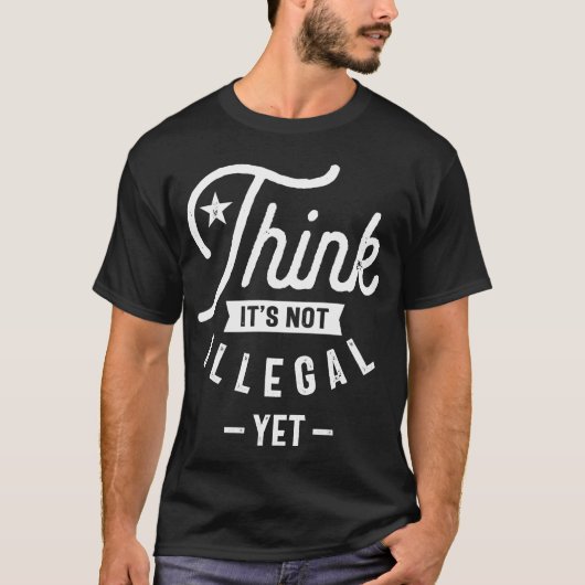 Het is nog niet illegaal t-shirt (Voorkant)
