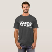 Het is nog niet voorbij, wit op vet t-shirt (Voorkant volledig)