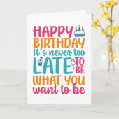 Het is nog nooit te laat, grappige Sarcastic Birth Kaart (Gele Bloem)