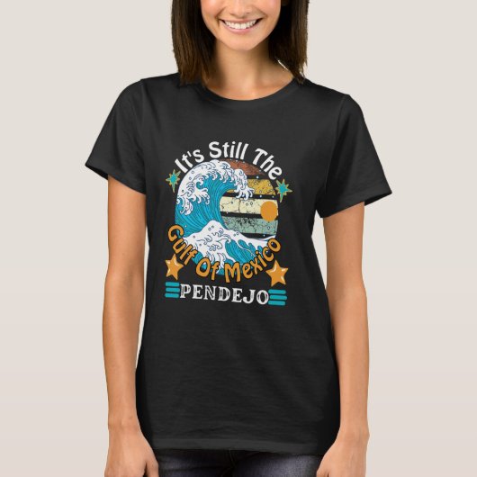 Het is nog steeds de Golf van Mexico Pendejo Beach T-shirt (Voorkant)