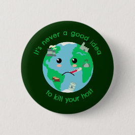 Het is nooit een goed idee om je gastheer T-Shirt Ronde Button 5,7 Cm