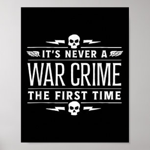 Het is nooit een oorlogsmisdaad de eerste keer - g poster