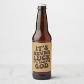 Het is nooit geluk, het is altijd God Bier Etiket (Voorkant)