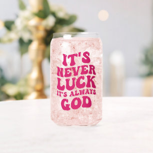 Het is nooit geluk, het is altijd God Blikvorm Glas