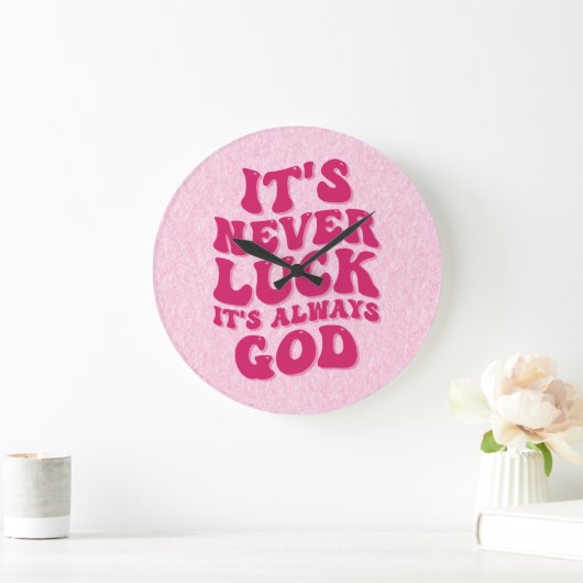 Het is nooit geluk, het is altijd God Grote Klok (Huis)
