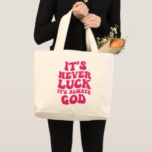 Het is nooit geluk, het is altijd God Grote Tote Bag