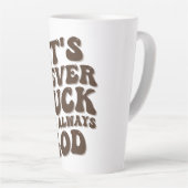 Het is nooit geluk, het is altijd God Latte Mok (Rechterhoek)