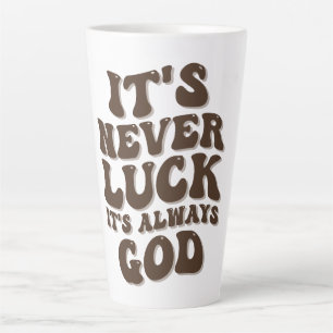 Het is nooit geluk, het is altijd God Latte Mok