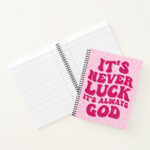 Het is nooit geluk, het is altijd God Notitieboek