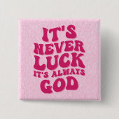 Het is nooit geluk, het is altijd God Vierkante Button 5,1 Cm (Voorkant)