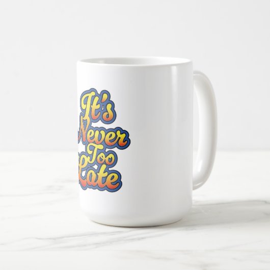 Het is nooit te laat koffiemok (Voorkant rechts)