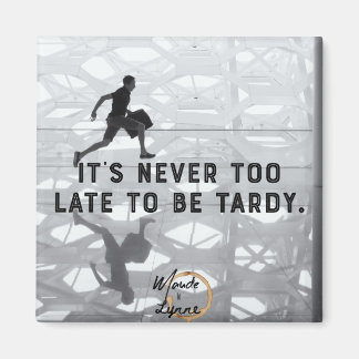 Het is nooit te laat magneet