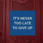 Het is nooit te laat om op te geven - blauw sassy poster
