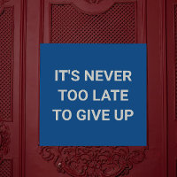 Het is nooit te laat om op te geven - blauw sassy