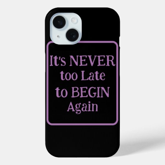 "Het is nooit te laat om opnieuw te beginnen" zins Case-Mate iPhone Case (Achterkant)