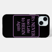 "Het is nooit te laat om opnieuw te beginnen" zins Case-Mate iPhone Case (Achterkant (horizontaal))