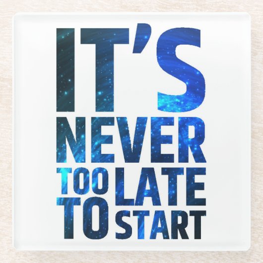 Het is nooit te laat om te beginnen glazen onderzetter (Voorkant)