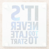 Het is nooit te laat om te beginnen glazen onderzetter (Achterkant)