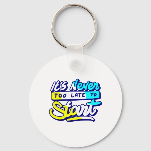 Het is nooit te laat om te beginnen met ontwerpen sleutelhanger (Voorkant)
