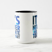 Het is nooit te laat om te beginnen mok (Midden)