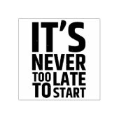 Het is nooit te laat om te beginnen rubberstempel (Afrduk)
