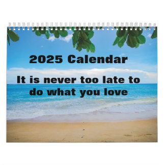 Het is nooit te laat om te doen waar je van houdt  kalender
