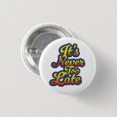 Het is nooit te laat ronde button 3,2 cm (Voorkant /achterkant)