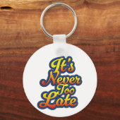 Het is nooit te laat sleutelhanger (Voorkant)