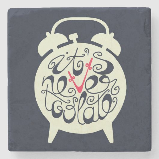 Het is nooit te laat stenen onderzetter (Voorkant)